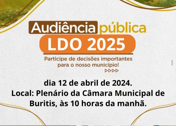 CONVITE: Audiência Pública para apresentação do Projeto de Lei de Diretrizes Orçamentária LDO-2025