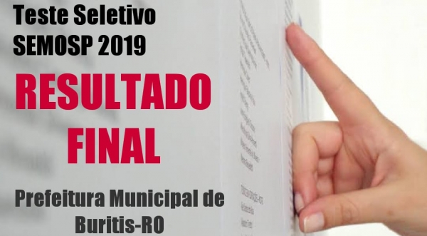 RESULTADO FINAL – TESTE SELETIVO 001/2019 SEMOSP