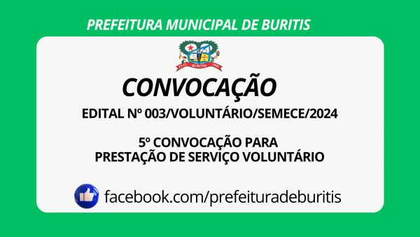 EDITAL Nº 003/VOLUNTÁRIO/SEMECE/2024  5º CONVOCAÇÃO PARA PRESTAÇÃO DE SERVIÇO VOLUNTÁRIO