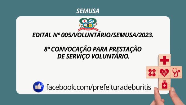 EDITAL Nº 005/VOLUNTÁRIO/SEMUSA/2023.  8ª CONVOCAÇÃO PARA PRESTAÇÃO DE SERVIÇO VOLUNTÁRIO.