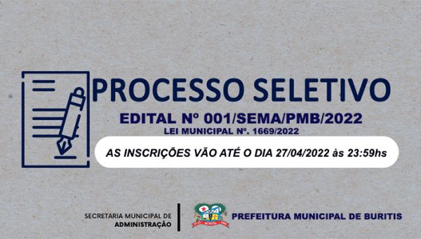 EDITAL PROCESSO SELETIVO SIMPLIFICADO LEI MUNICIPAL Nº. 1669/2022 DA PREFEITURA DE BURITIS