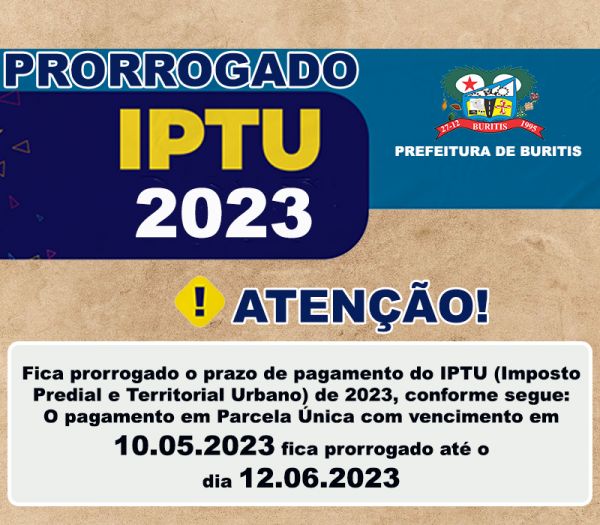 PREFEITURA DE BURITIS PRORROGA DATA DE VENCIMENTO DO IPTU 2023