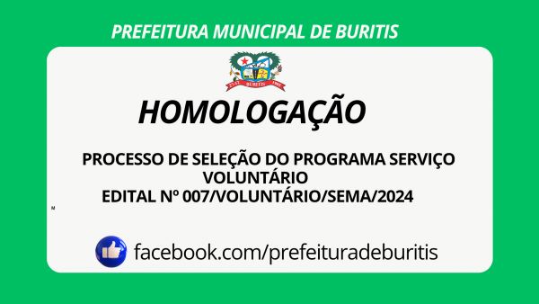PROCESSO DE SELEÇÃO DO PROGRAMA SERVIÇO VOLUNTÁRIO  EDITAL Nº 007/VOLUNTÁRIO/SEMA/2024 HOMOLOGAÇÃO FINAL